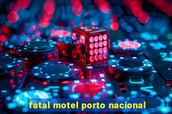 fatal motel porto nacional